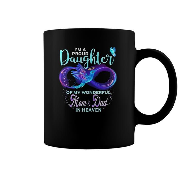 Im A Proud Daughter Of My Wonderful Mom & Dad In Heaven Coffee Mug