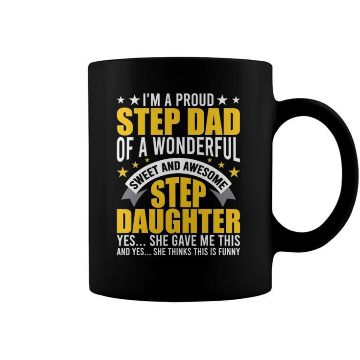Im A Proud Step Dad Of Awesome Step Daughter Stepdad Coffee Mug