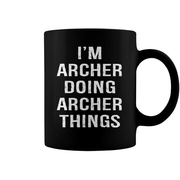 Im Archer Doing Archer Things Name Birthday Coffee Mug