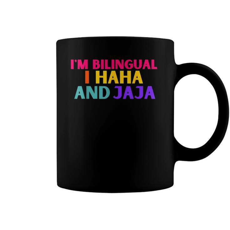 Im Bilingual I Haha And Jaja Funny Spanish Spanglish Coffee Mug