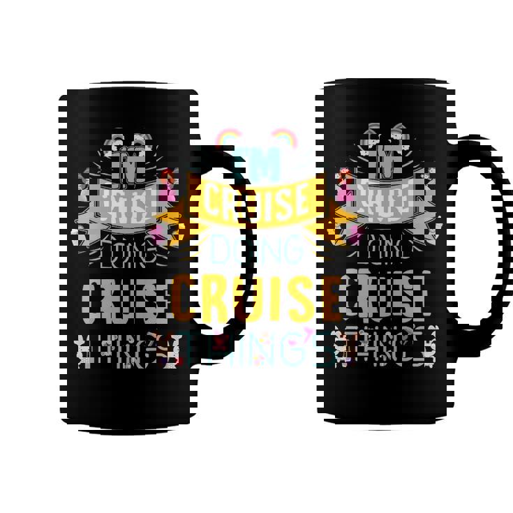 Im Cruise Doing Cruise Things Cruise Shirt  For Cruise  Coffee Mug