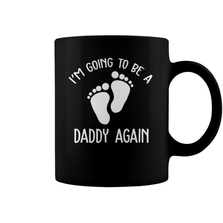 Im Going To Be A Daddy Again Surprise For Expectant Fathers Day Coffee Mug