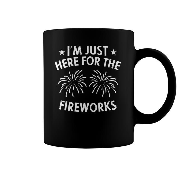 Im Just Here For The Fireworks 4Th Of July Usa Patriotic Coffee Mug