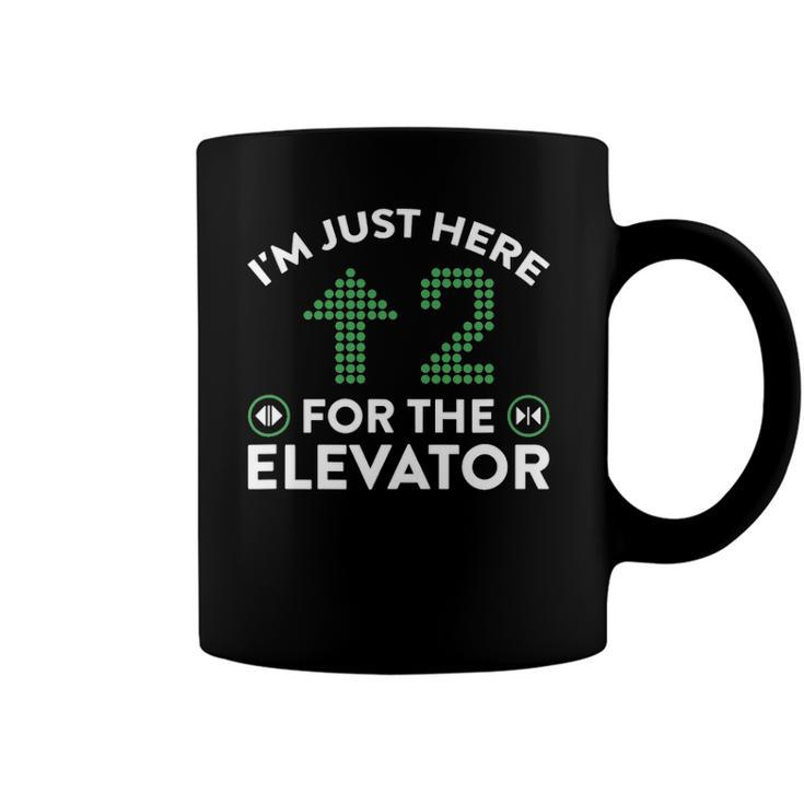 Im Just Here To Ride The Elevator Coffee Mug