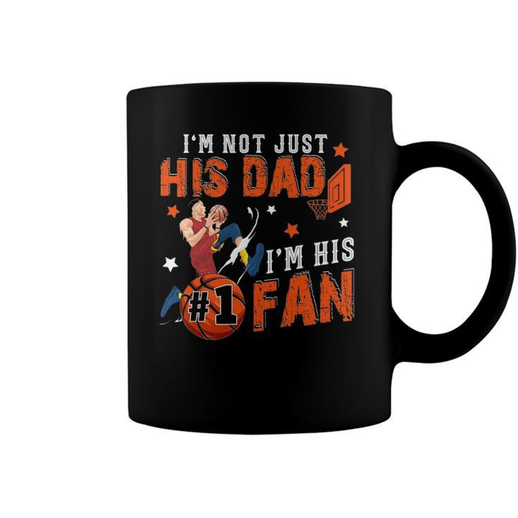 Im Not Just His Dad Im His No1 Fan Proud Son Basketball Coffee Mug