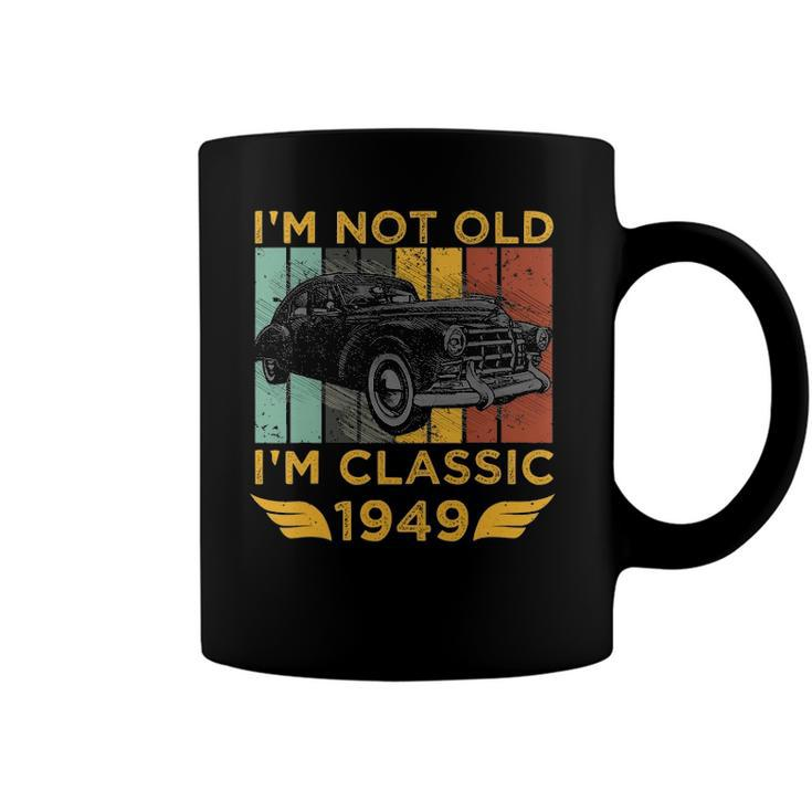 Im Not Old Im Classic 1949 Retro Car Vintage 73Rd Birthday Gift Coffee Mug