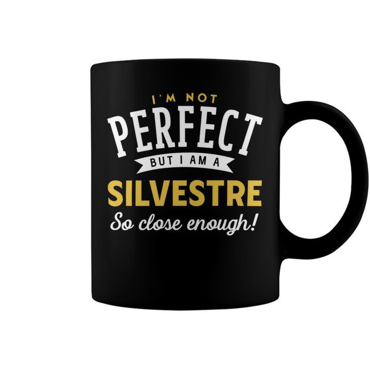 Im Not Perfect But I Am A Silvestre So Close Enough Coffee Mug