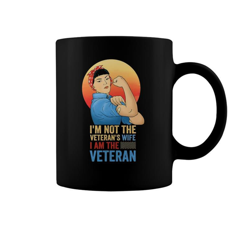 Im Not The Veterans Wife Im The Veteran Veterans Day Coffee Mug