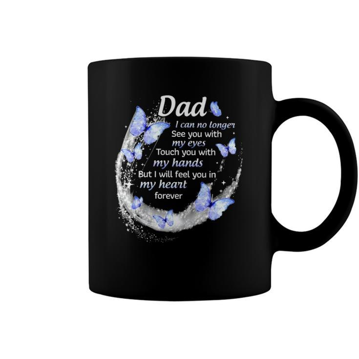 In Memory Of Dad I Will Feel You In My Heart Forever Fathers Day Coffee Mug