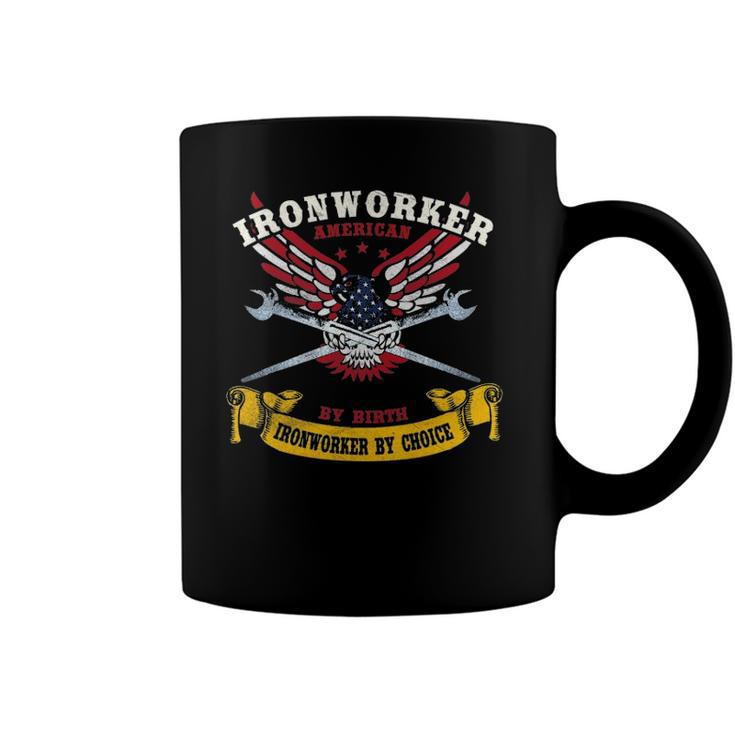 Ironworker S Gift American By Birth Worker By Choice Coffee Mug