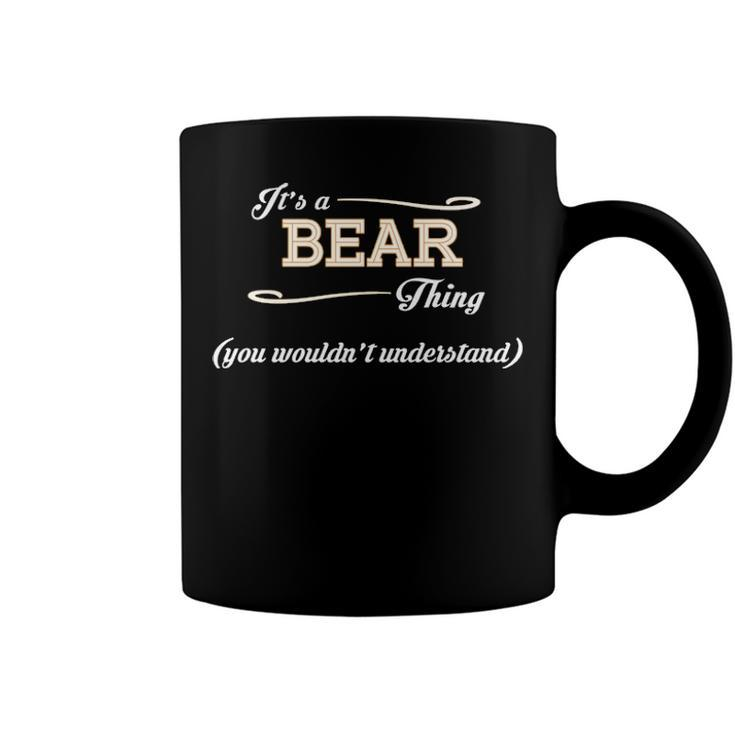 Its A Bear Thing You Wouldnt Understand T Shirt Bear Shirt  For Bear  Coffee Mug