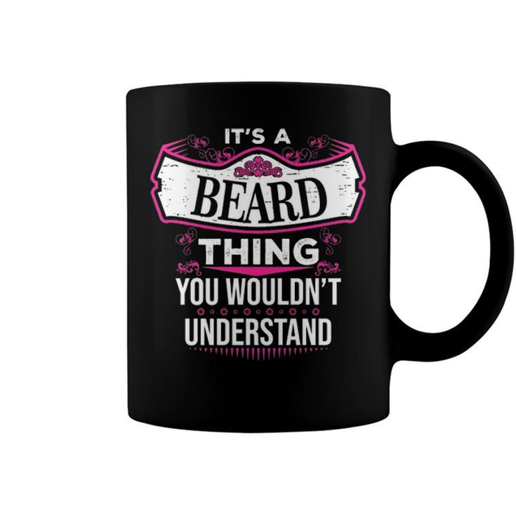 Its A Beard Thing You Wouldnt Understand T Shirt Beard Shirt  For Beard  Coffee Mug