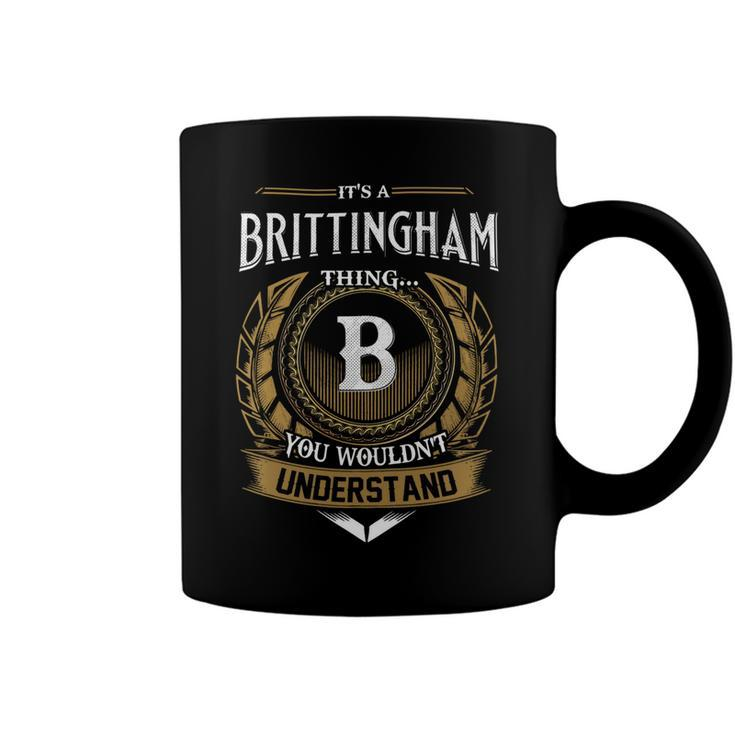 Its A Brittingham Thing You Wouldnt Understand Name  Coffee Mug