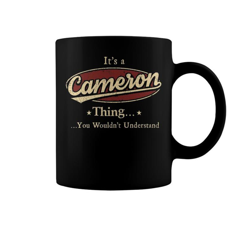 Its A Cameron Thing You Wouldnt Understand Shirt Personalized Name Gifts T Shirt Shirts With Name Printed Cameron Coffee Mug