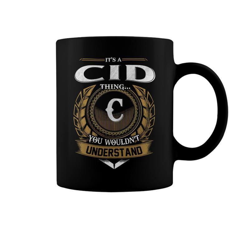 Its A Cid Thing You Wouldnt Understand Name  Coffee Mug