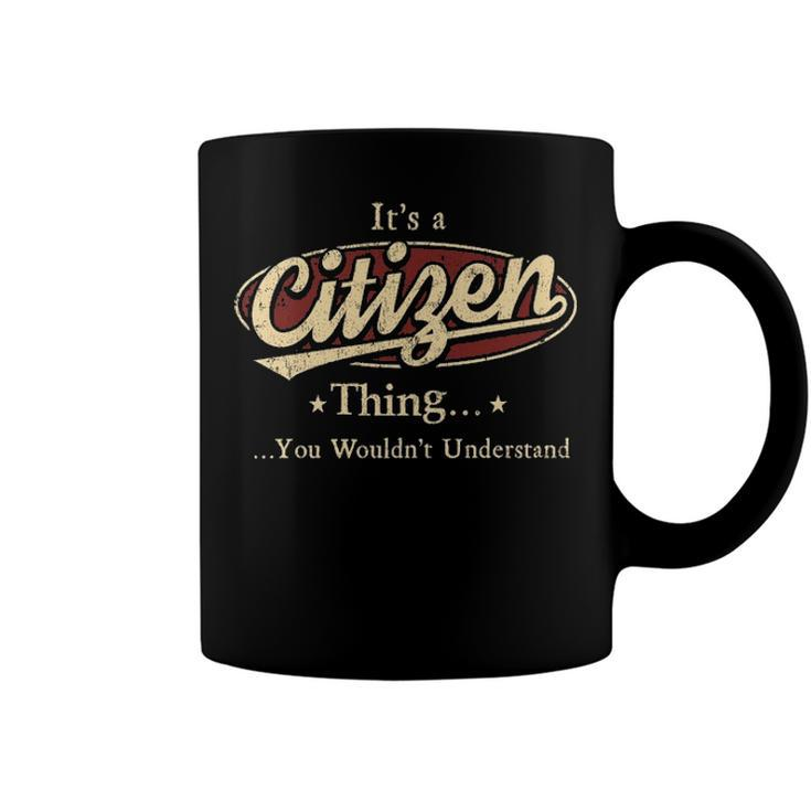Its A Citizen Thing You Wouldnt Understand Shirt Personalized Name Gifts T Shirt Shirts With Name Printed Citizen Coffee Mug