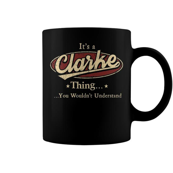 Its A Clarke Thing You Wouldnt Understand Shirt Personalized Name Gifts T Shirt Shirts With Name Printed Clarke Coffee Mug