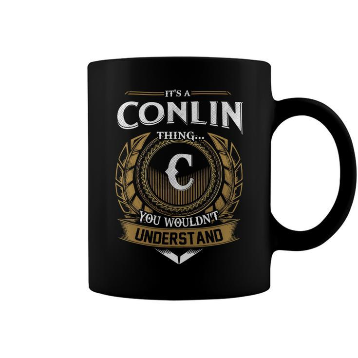 Its A Conlin Thing You Wouldnt Understand Name  Coffee Mug