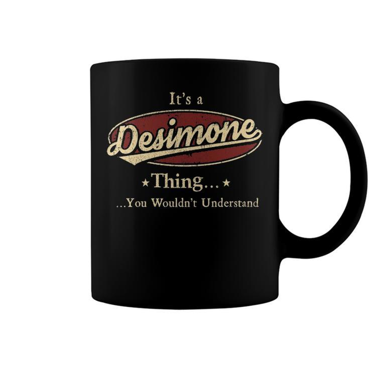 Its A Desimone Thing You Wouldnt Understand Shirt Personalized Name Gifts T Shirt Shirts With Name Printed Desimone Coffee Mug