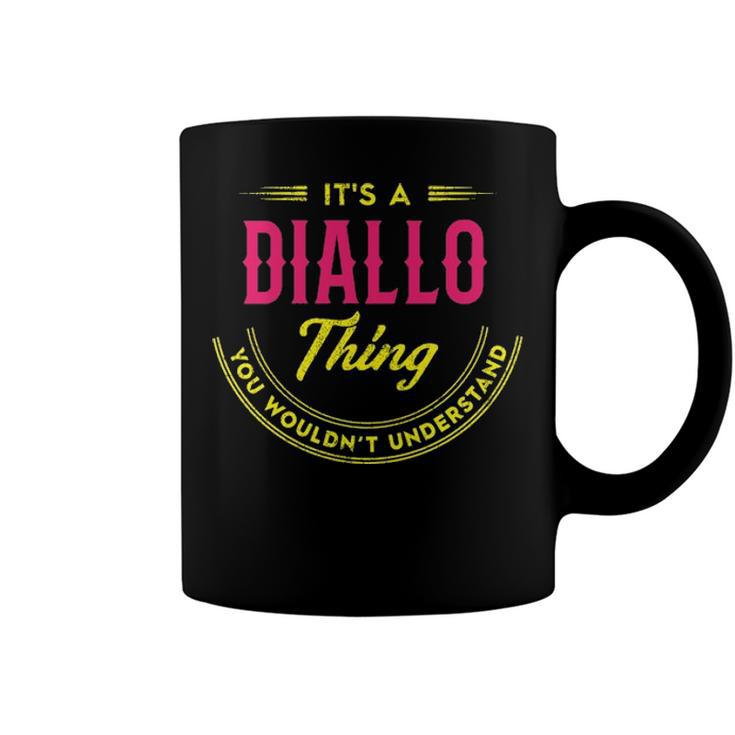 Its A Diallo Thing You Wouldnt Understand Shirt Personalized Name Gifts T Shirt Shirts With Name Printed Diallo  Coffee Mug