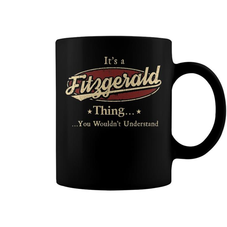 Its A Fitzgerald Thing You Wouldnt Understand Shirt Personalized Name Gifts T Shirt Shirts With Name Printed Fitzgerald Coffee Mug