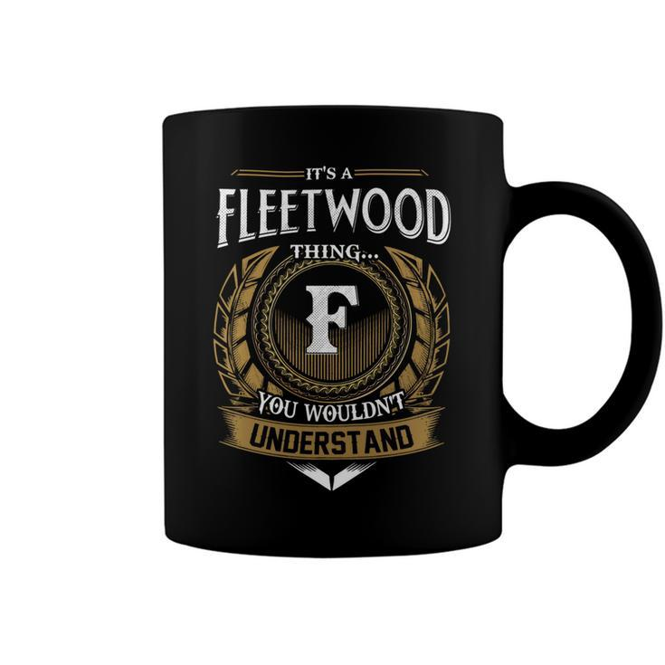 Its A Fleetwood Thing You Wouldnt Understand Name  Coffee Mug