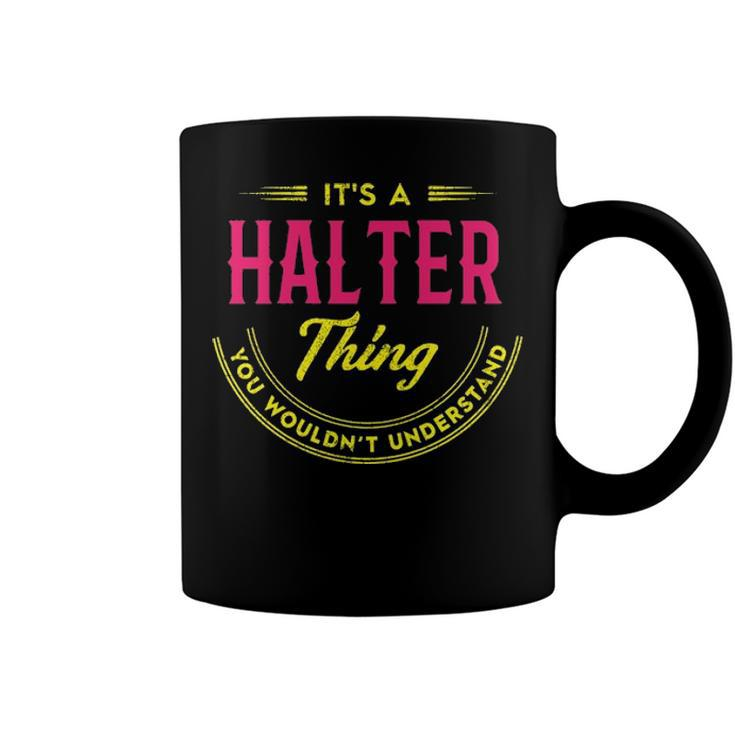 Its A Halter Thing You Wouldnt Understand Shirt Personalized Name Gifts T Shirt Shirts With Name Printed Halter  Coffee Mug