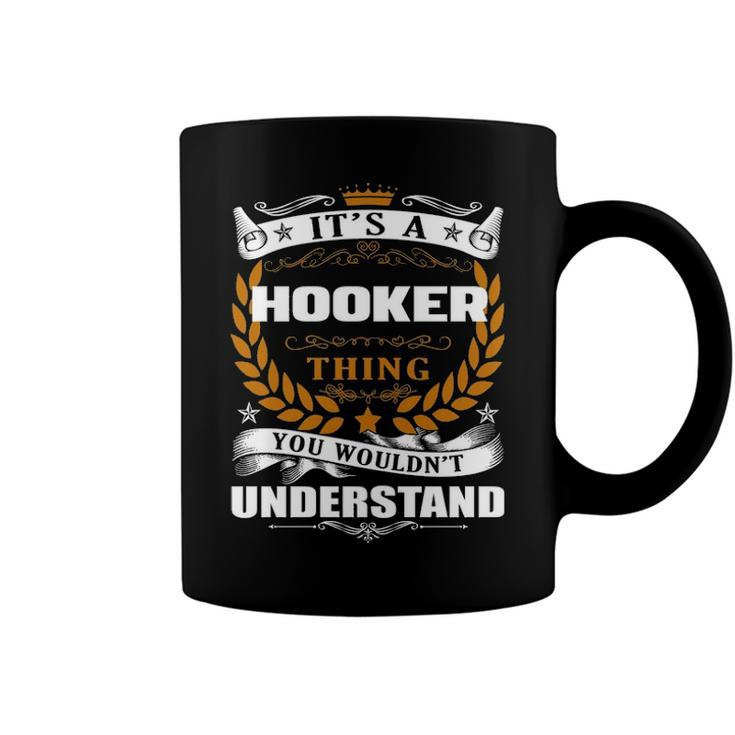 Its A Hooker Thing You Wouldnt Understand T Shirt Hooker Shirt  For Hooker  Coffee Mug