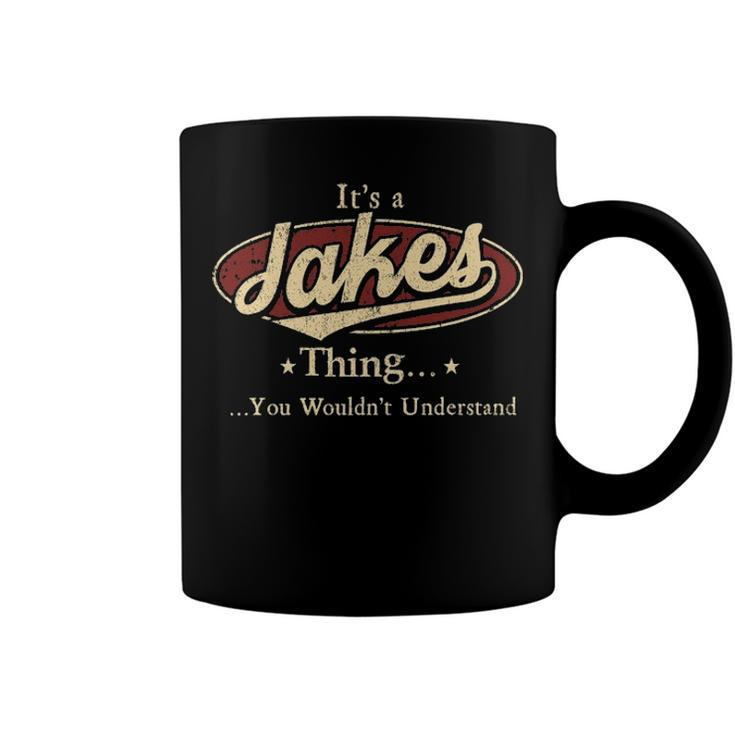 Its A Jakes Thing You Wouldnt Understand Shirt Personalized Name Gifts T Shirt Shirts With Name Printed Jakes Coffee Mug