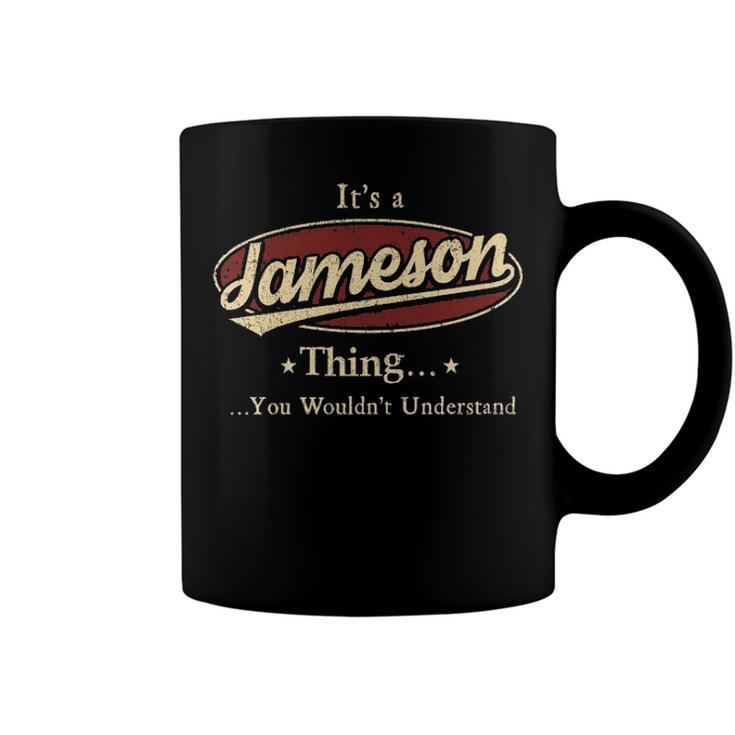Its A Jameson Thing You Wouldnt Understand Shirt Personalized Name Gifts T Shirt Shirts With Name Printed Jameson Coffee Mug