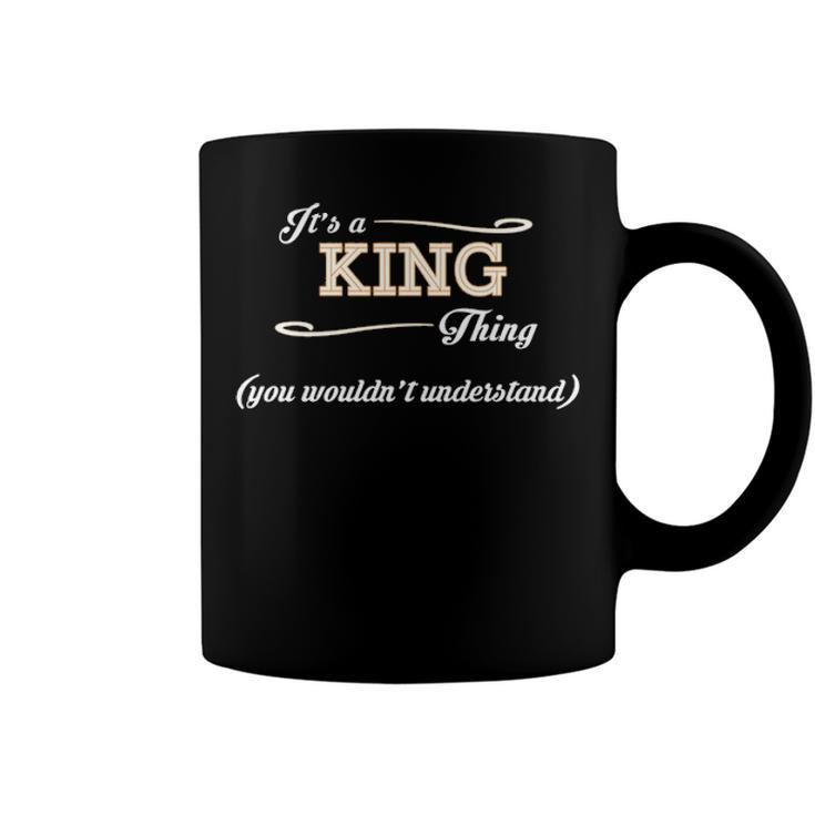Its A King Thing You Wouldnt Understand T Shirt King Shirt  For King  Coffee Mug