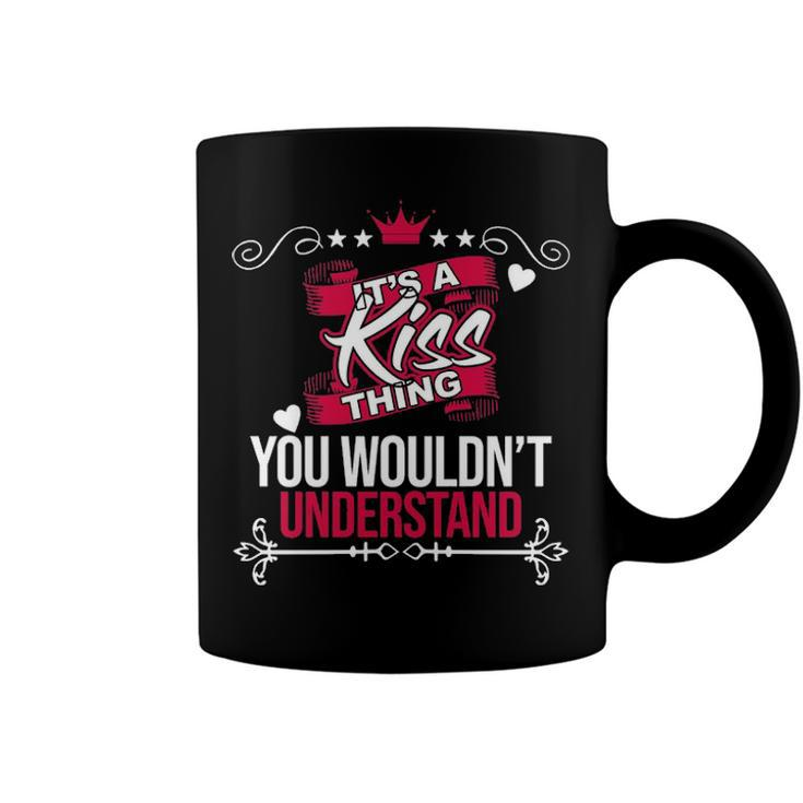 Its A Kiss Thing You Wouldnt Understand T Shirt Kiss Shirt  For Kiss  Coffee Mug