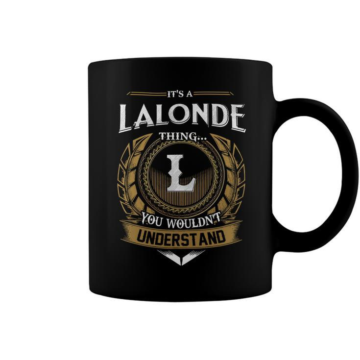 Its A Lalonde Thing You Wouldnt Understand Name  Coffee Mug