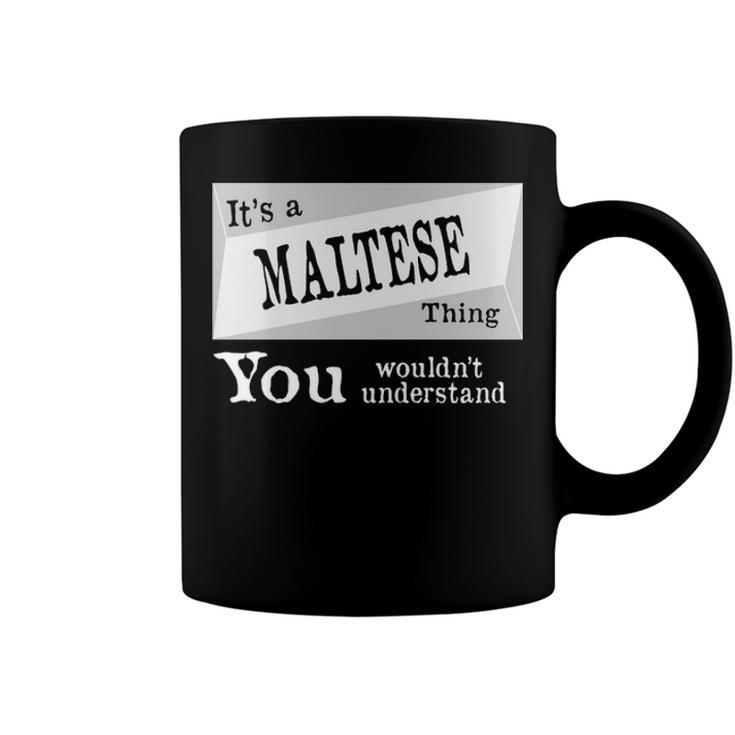 Its A Maltese Thing You Wouldnt Understand T Shirt Maltese Shirt  For Maltese D Coffee Mug