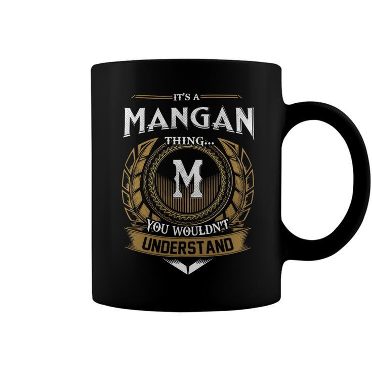 Its A Mangan Thing You Wouldnt Understand Name  Coffee Mug
