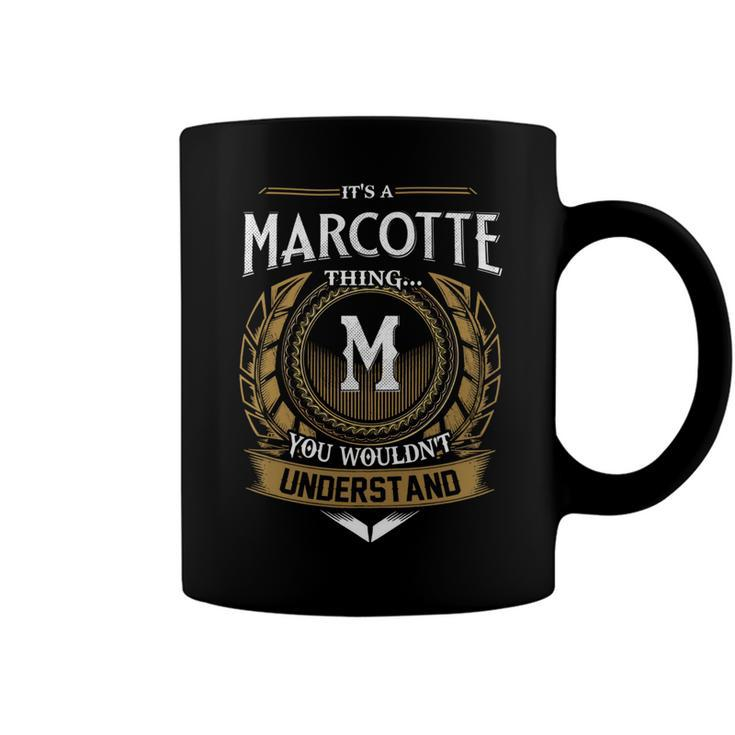 Its A Marcotte Thing You Wouldnt Understand Name  Coffee Mug