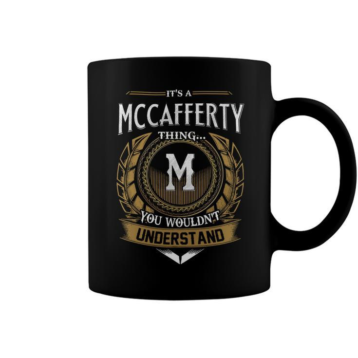 Its A Mccafferty Thing You Wouldnt Understand Name  Coffee Mug