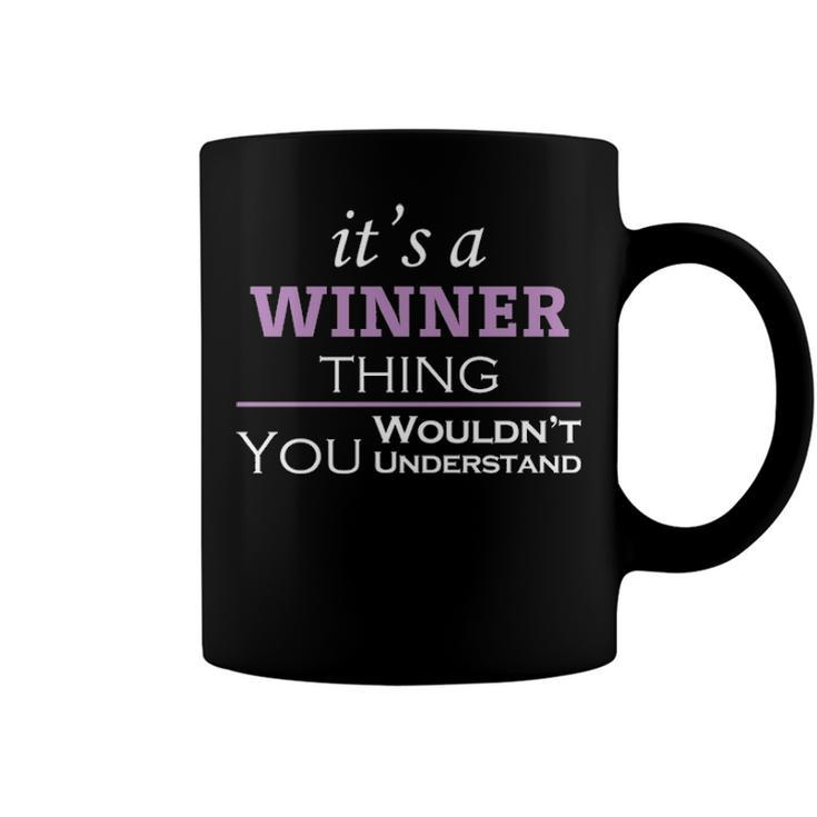 Its A Winner Thing You Wouldnt Understand T Shirt Winner Shirt  For Winner  Coffee Mug