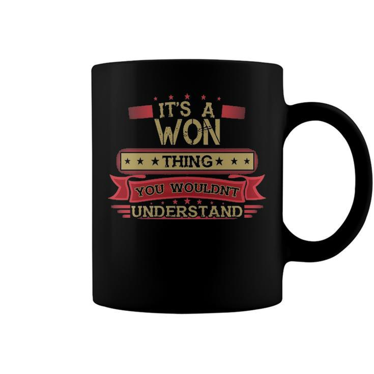 Its A Won Thing You Wouldnt Understand T Shirt Won Shirt Shirt For Won Coffee Mug