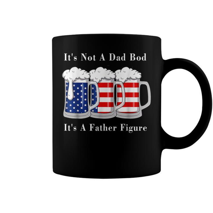 Its Not A Dad Bod Its A Father Figure Beer - 4Th Of July  Coffee Mug