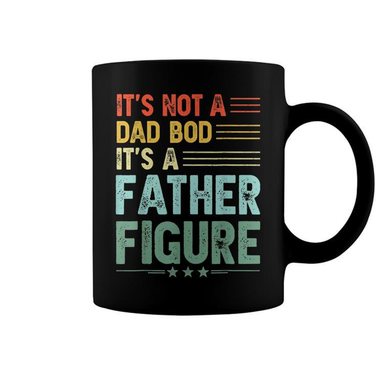 Its Not A Dad Bod Its A Father Figure Men Funny Vintage  Coffee Mug