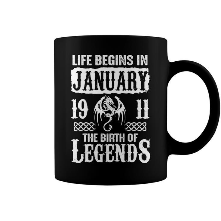 January 1911 Birthday   Life Begins In January 1911 Coffee Mug