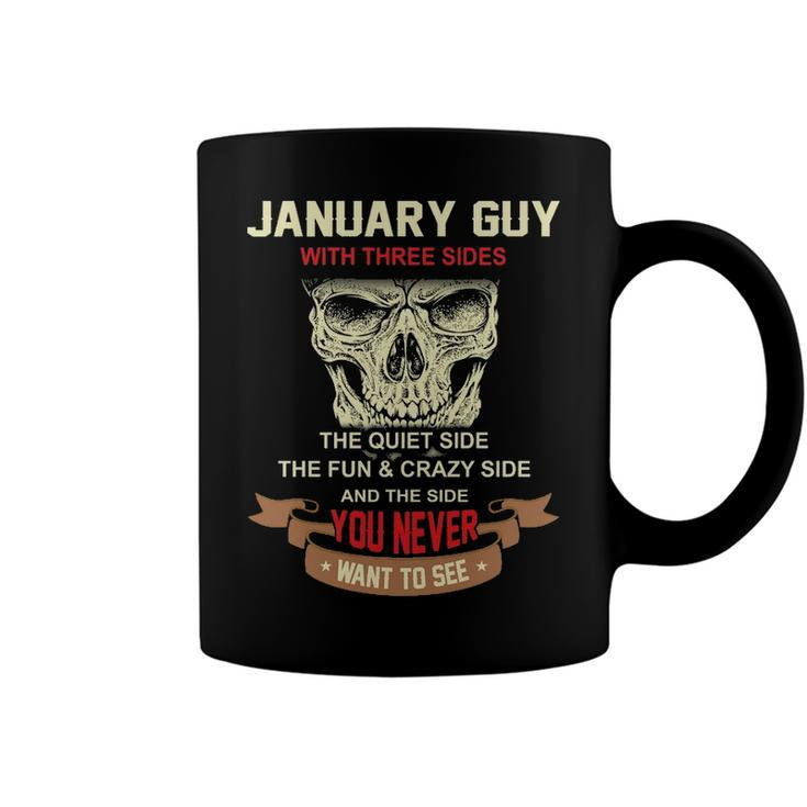 January Guy I Have 3 Sides   January Guy Birthday Coffee Mug