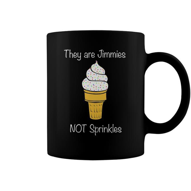 Jimmies Not Sprinkles Ice Cream Cone Coffee Mug