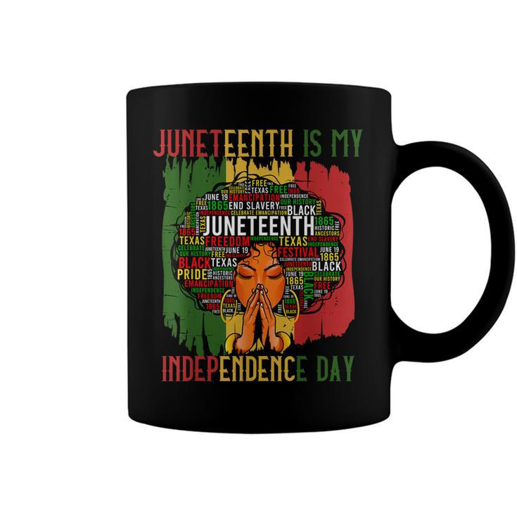 Juneteenth Is My Independence Day Black Women 4Th Of July   Coffee Mug