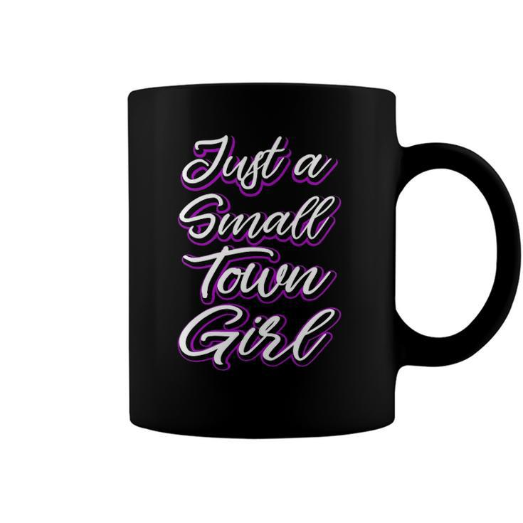 Just A Small Town Girl Cute Country Sayings Tee  Gifts Coffee Mug