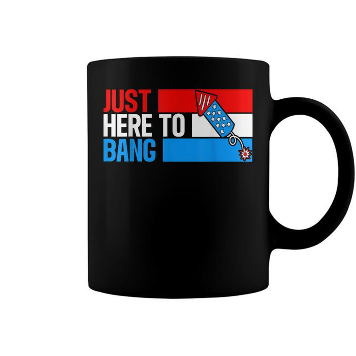 Just Here To Bang Fireworks Funny 4Th Of July  Coffee Mug