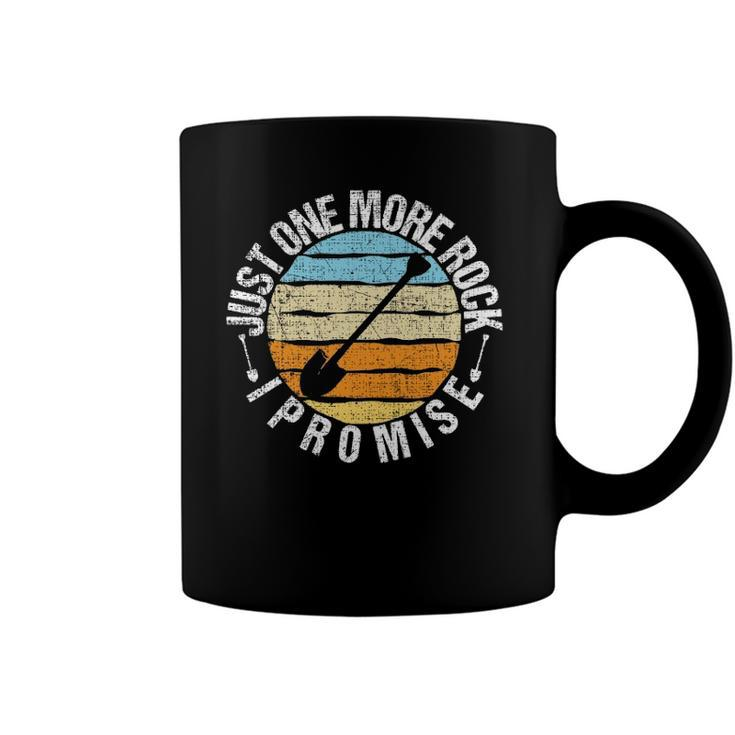 Just One More Rock I Promise - Rock Collector Geode Hunter Coffee Mug