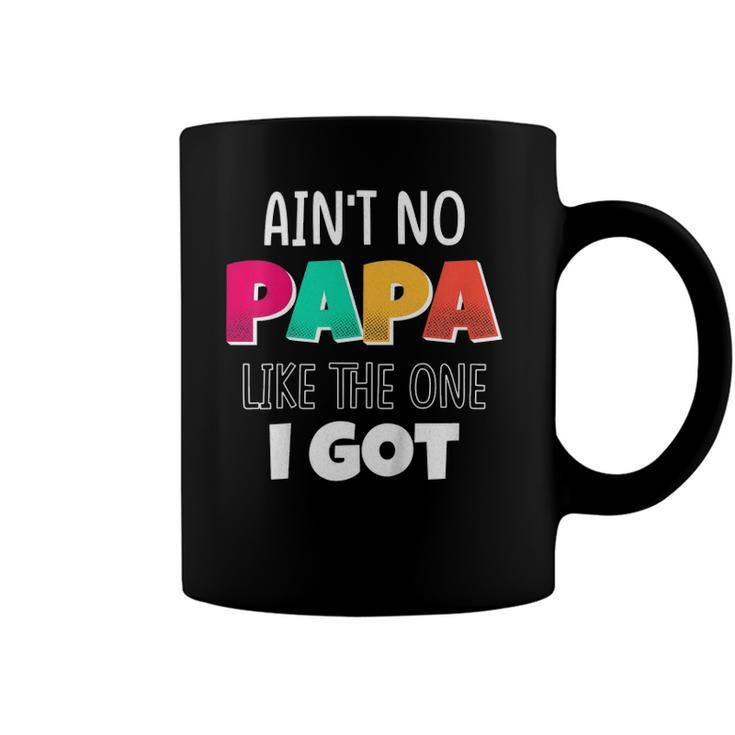 Kids Aint No Papa Like The One I Got Coffee Mug