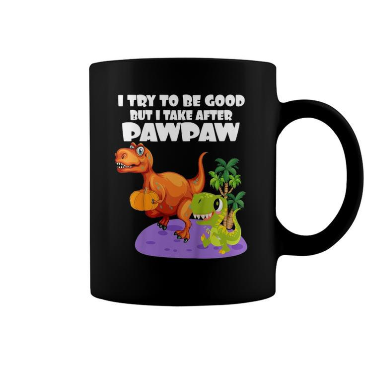 Kids I Try To Be Good But I Take After My Pawpaw Funny Dinosaur Coffee Mug